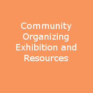 Community Organzing Exhibition and Resources navigation button
